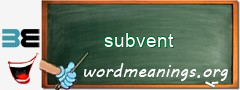 WordMeaning blackboard for subvent